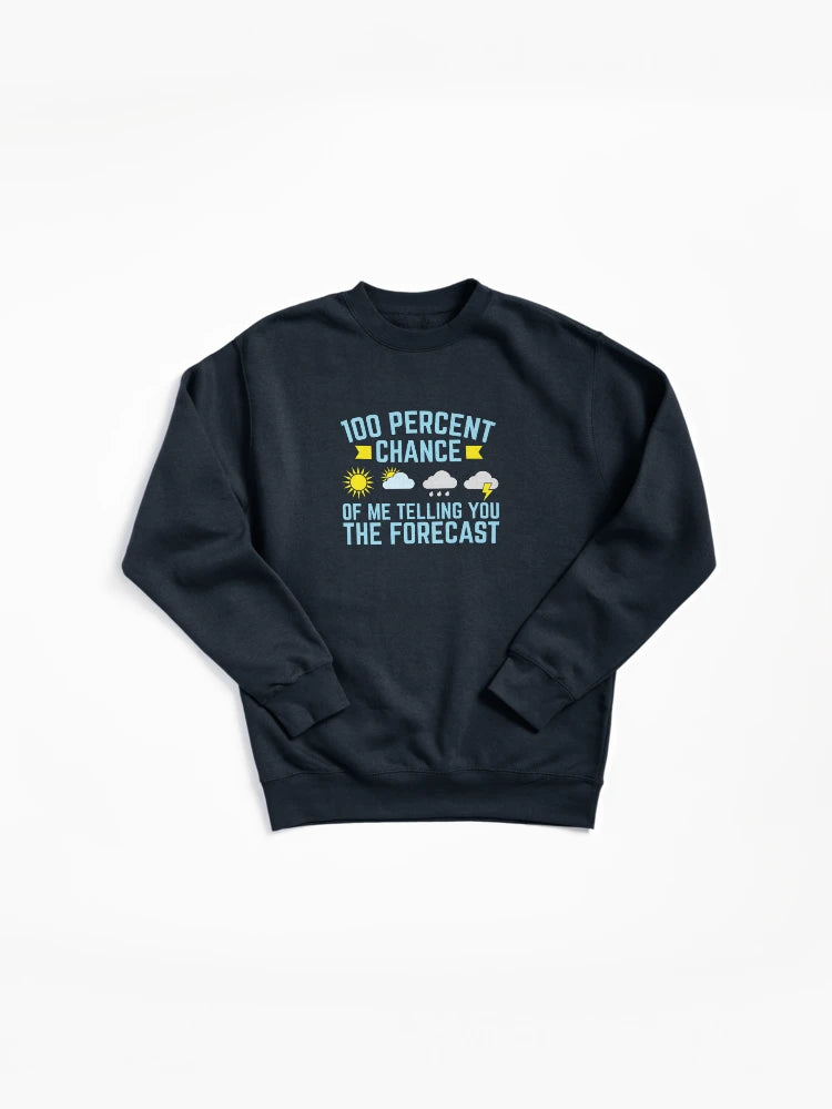 Meteorologist Forecast Chance: Funny Weather Expert Sweatshirt
