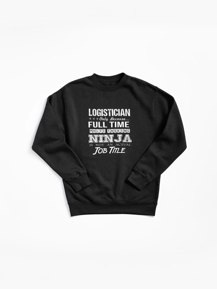 Expert Logistician Ninja Skills Work Pullover Sweatshirt