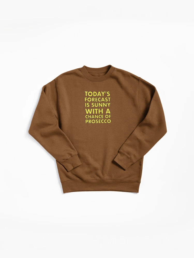 Sunny Forecast Prosecco Pullover Sweatshirt - Funny Weekend Outfit