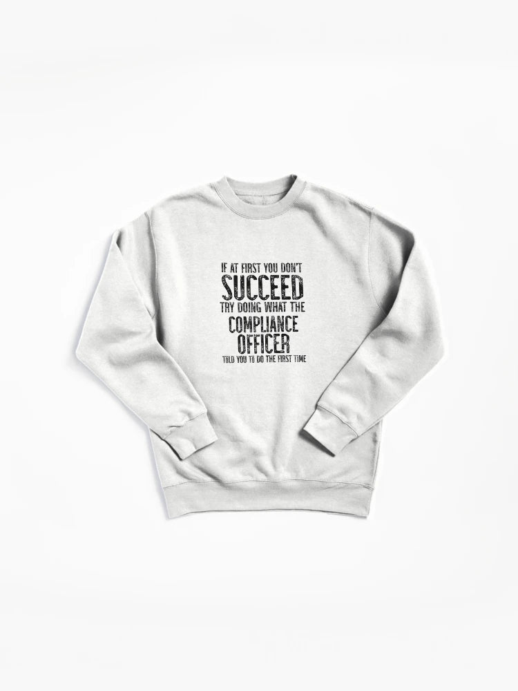 Try Doing What Compliance Said: Funny Expert Advice Pullover