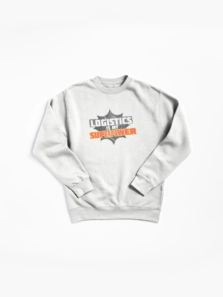 Logistics Is My Superpower Career Pullover Sweatshirt