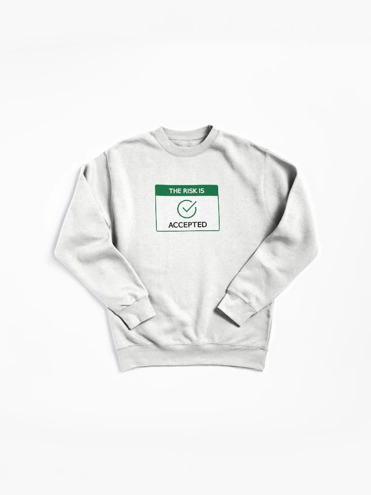 The Risk Is Accepted - Funny IT Project Management Pullover