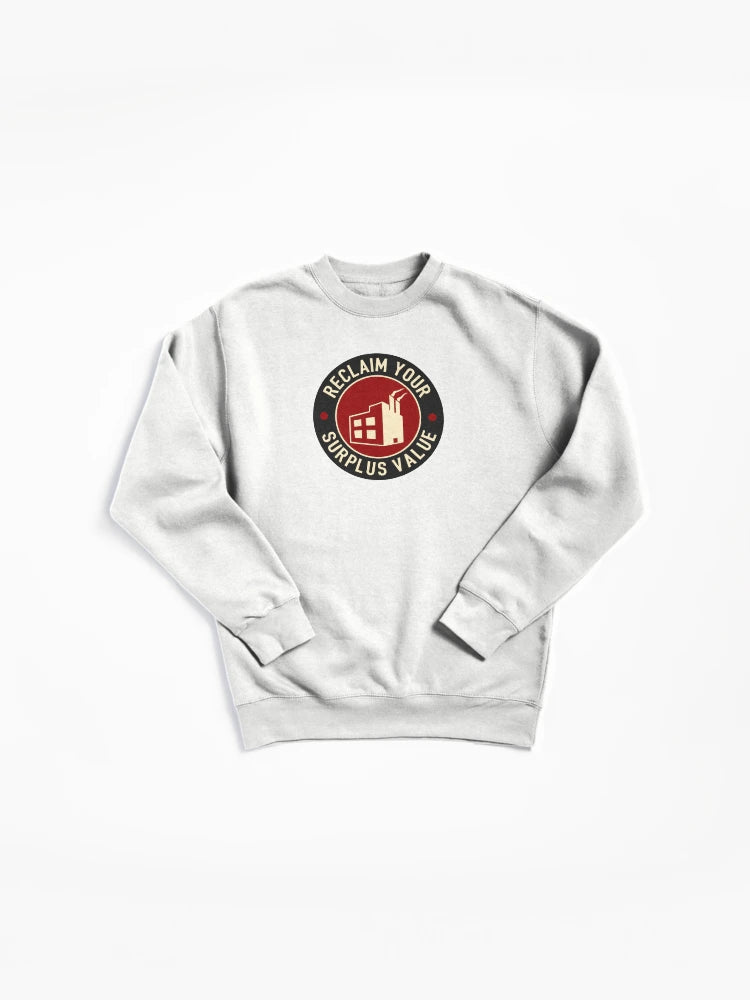 Reclaim Your Surplus Value Economics Pullover Sweatshirt