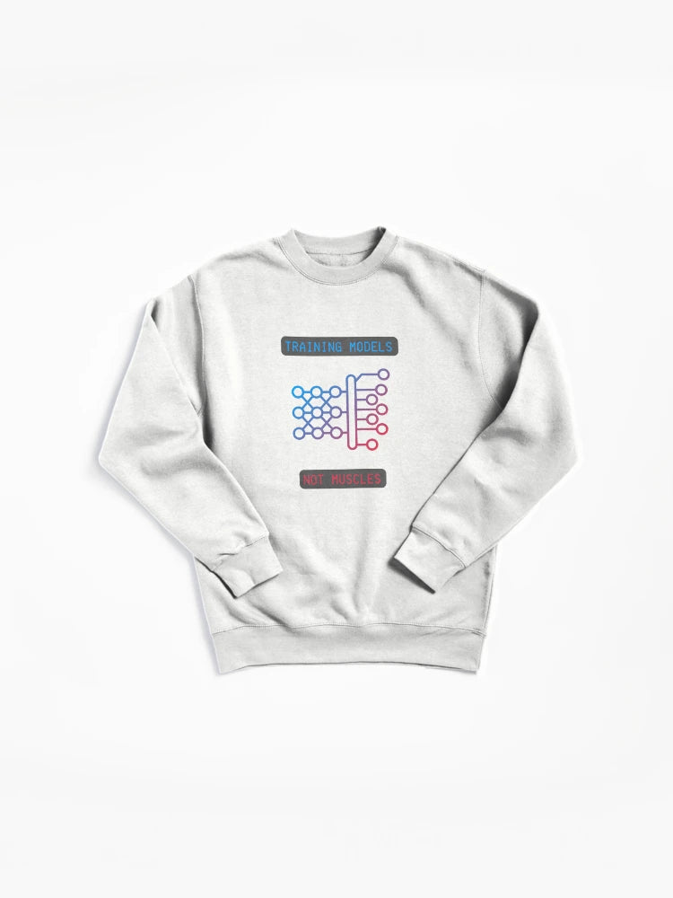 Training Models Not Muscles Pullover - Funny AI Pullover Sweatshirt