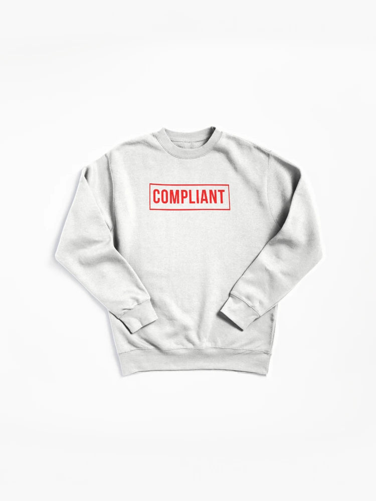 Compliant! Pullover Sweatshirt: Bold Statement Regulatory Apparel
