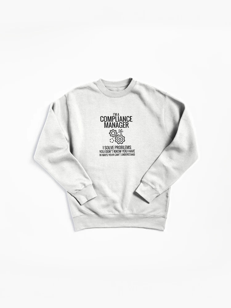 I Am A Compliance Manager Pullover: Official Career Apparel