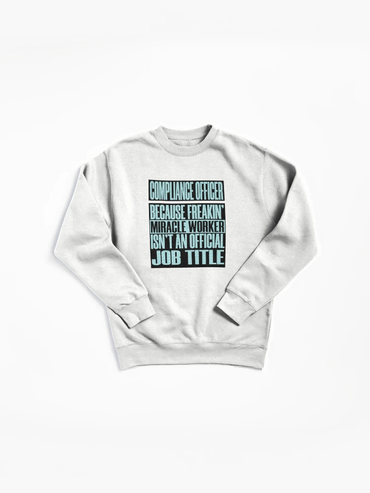 Miracle Worker Compliance Officer: Humorous Job Title Pullover