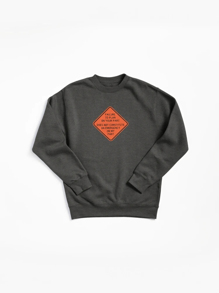 Failure To Plan Pullover - Sarcastic Office Emergency Hoodie
