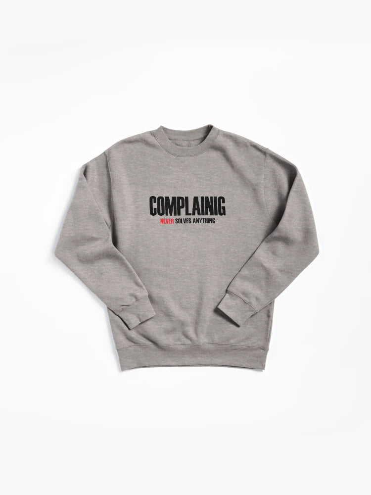 Complaining Solves Nothing: Motivational Professional Pullover
