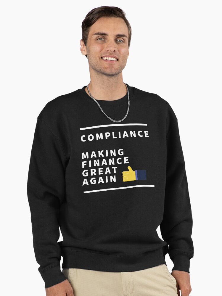 Compliance Making Finance Great: Funny Financial Expert Sweatshirt Black