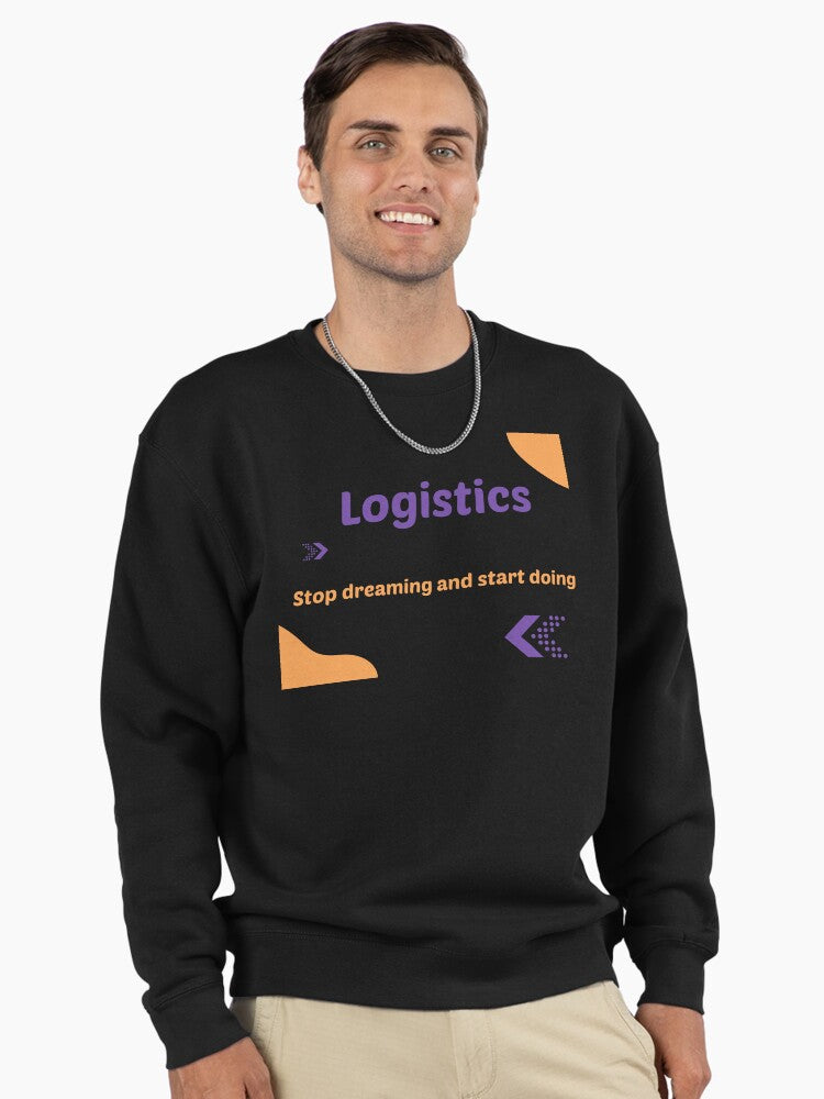 Logistics Motivation Start Doing Quote Pullover Sweatshirt Black