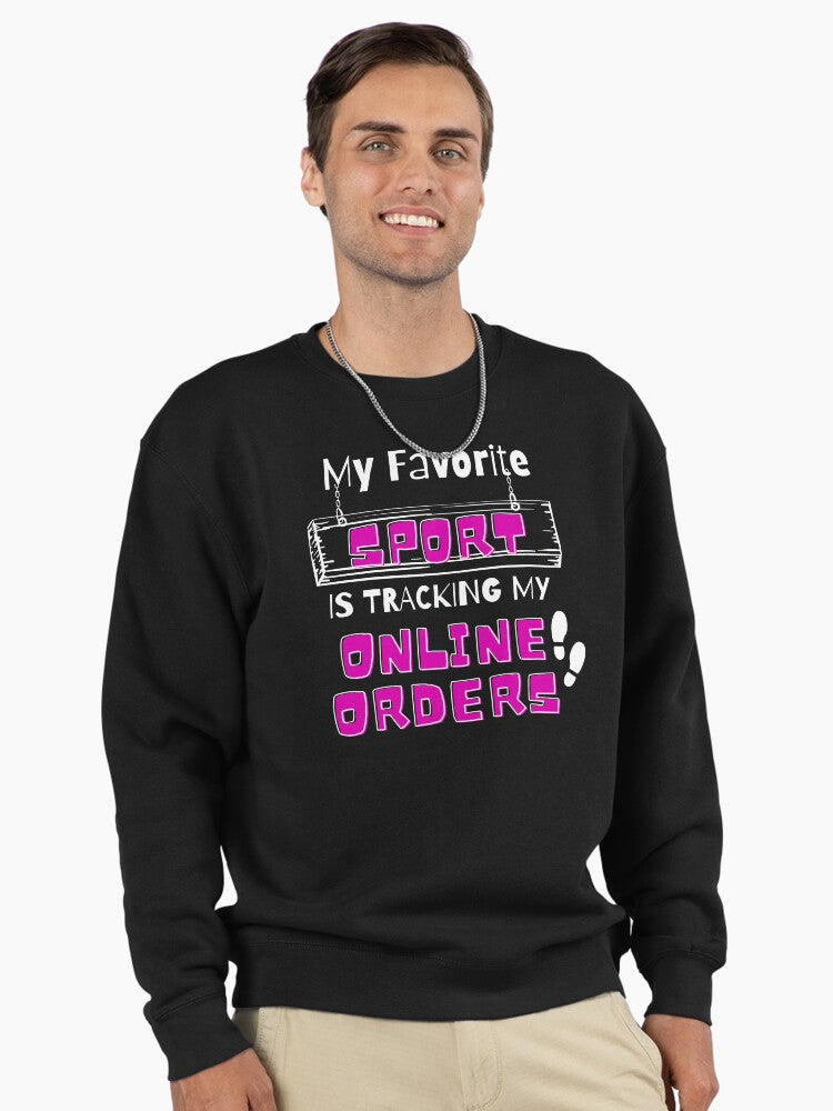 My Favorite Sport Tracking Orders Pullover Sweatshirt - Funny Black