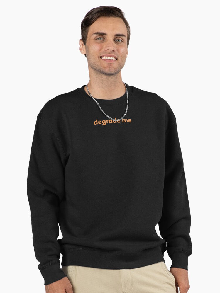 Degrade Me Quote Pullover - Sarcastic Minimalist Pullover Sweatshirt Black