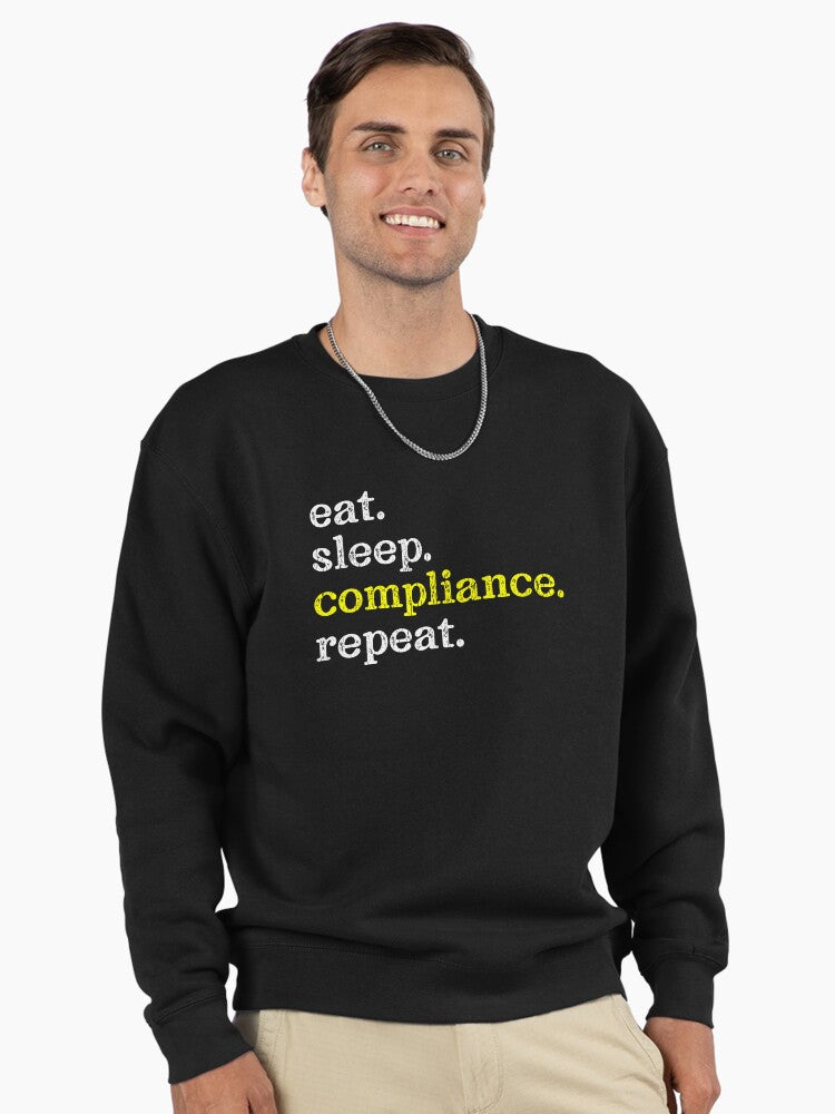 Eat Sleep Compliance Repeat: Daily Professional Grind Sweatshirt Black