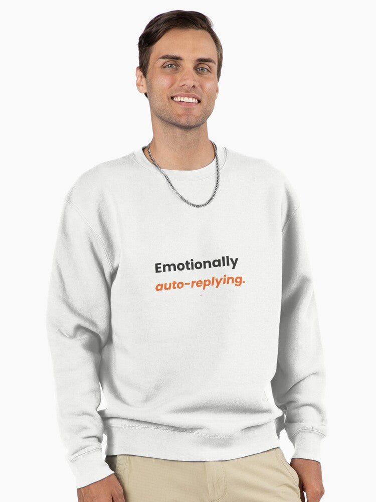 Emotionally Auto-Replying Pullover - Funny Remote Work Sweatshirt White