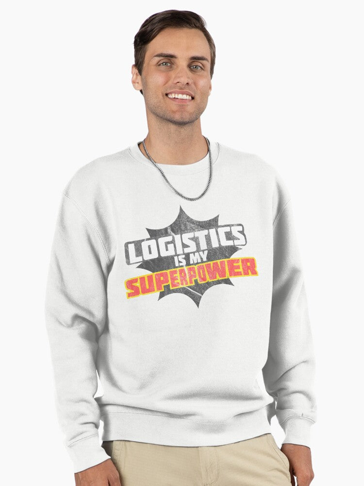 Logistics Is My Superpower Career Pullover Sweatshirt White