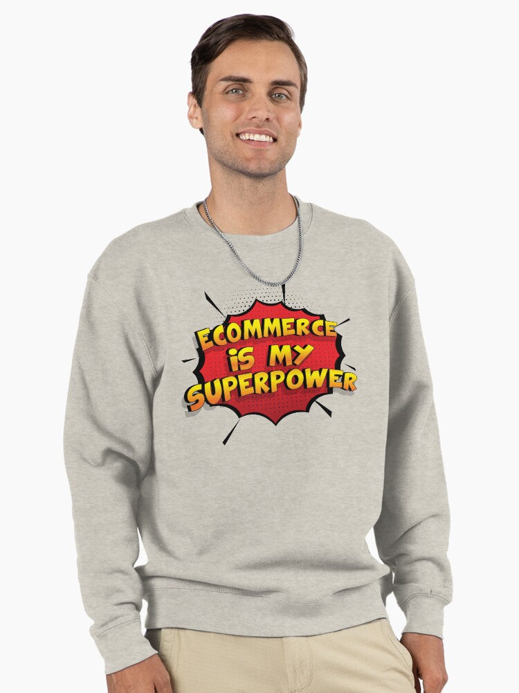 Ecommerce Is My Superpower Pullover Sweatshirt - Funny Business Oatmeal Heather