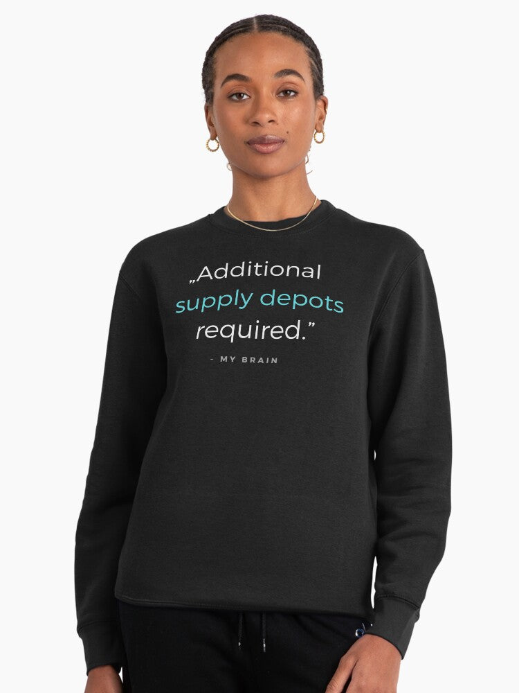 Additional Supply Depots Required Pullover - Gamer Quote Sweatshirt Black