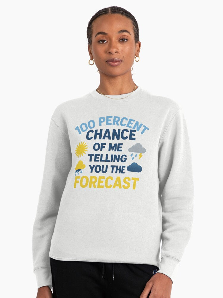 Expert Weather Forecast Pullover Sweatshirt - 100 Percent Accuracy White