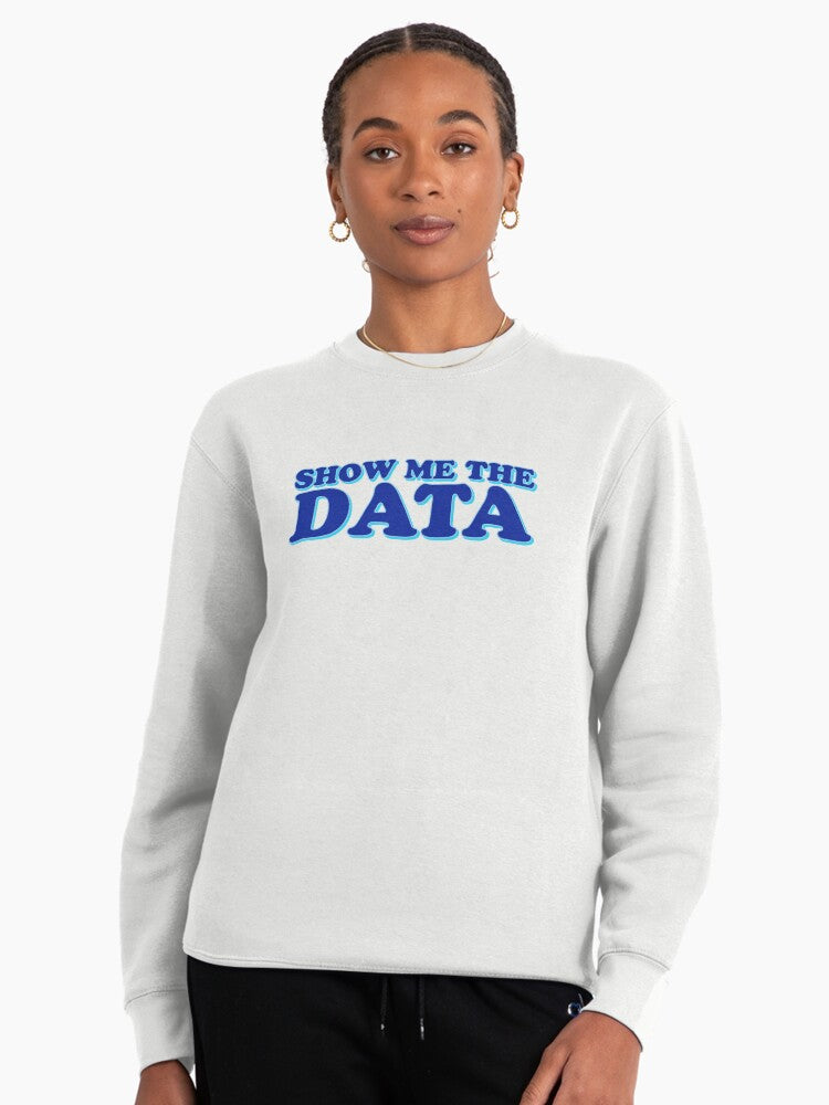 Official Show Me The Data Pullover Sweatshirt - Statistics Analyst White